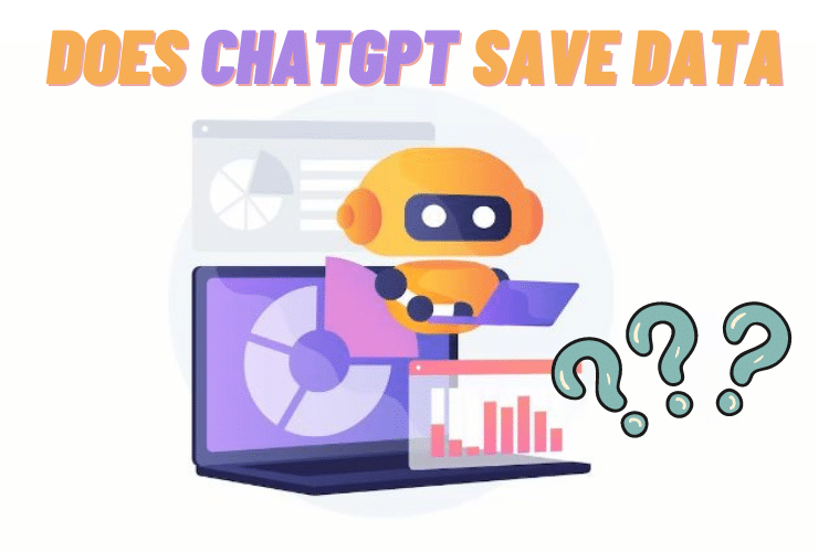 Does ChatGPT Save Data