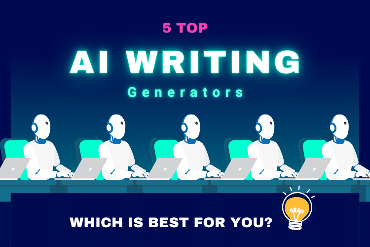 5 Top AI Writing Generators Features, Pricing, Pros & Cons