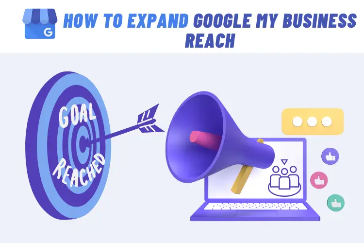 How to Expand Google My Business Reach